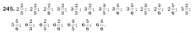 Завдання № 245 - § 7. Звичайні дроби з рівними знаменниками - ГДЗ Математика 6 клас Г.П. Бевз, В.Г. Бевз 2006